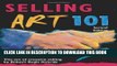 Ebook Selling Art 101, Second Edition: The Art of Creative Selling (Selling Art 101: The Art of