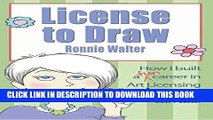 Best Seller License to Draw: How I built a fun career in art licensing and you can too! Free Read