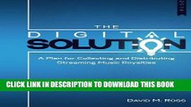 Ebook The Digital Solution: A Plan For Collecting and Distributing Streaming Music Royalties Free
