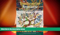 Big Deals  The Transformative Negotiator: Changing the Way We Come to Agreement from the Inside