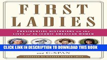 [Free Read] First Ladies: Presidential Historians on the Lives of 45 Iconic American Women Full