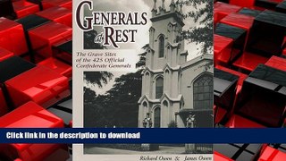 READ PDF Generals at Rest: The Grave Sites of the 425 Official Confederate Generals PREMIUM BOOK