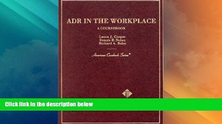 Must Have PDF  Adr in the Workplace (American Casebook Series and Other Coursebooks)  Full Read