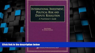Big Deals  International Investment, Political Risk, and Dispute Resolution: A Practitioner s