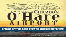 [READ] EBOOK A History of Chicago s O Hare Airport (Landmarks) BEST COLLECTION