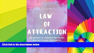 Must Have  Law Of Attraction : 5O Secrets To Manifest Abundance And Quit Living In Scarcity!  READ