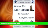 Big Deals  Nipped in the Bud, Not in the Butt: How to Use Mediation to Resolve Conflicts over