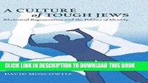 Best Seller A Culture of Tough Jews: Rhetorical Regeneration and the Politics of Identity