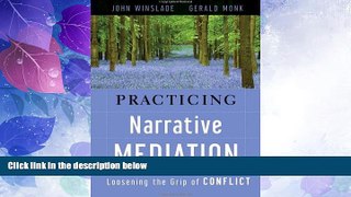 Big Deals  Practicing Narrative Mediation: Loosening the Grip of Conflict  Best Seller Books Best