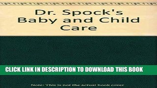 Best Seller Dr. Spock s Baby and Child Care Free Read