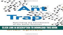 [Free Read] The Ant Trap: Rebuilding the Foundations of the Social Sciences (Oxford Studies in the