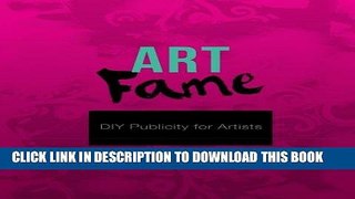 Ebook Art Fame: DIY Publicity for Artists Free Read