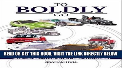 [READ] EBOOK To Boldly Go: twenty six vehicle designs that dared to be different BEST COLLECTION