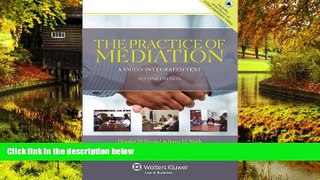 READ FULL  The Practice of Mediation: A Video Integrated Text, Second Edition (Aspen Coursebook)