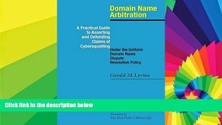 READ FULL  Domain Name Arbitration: A Practical Guide to Asserting and Defending Claims of