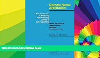 READ FULL  Domain Name Arbitration: A Practical Guide to Asserting and Defending Claims of