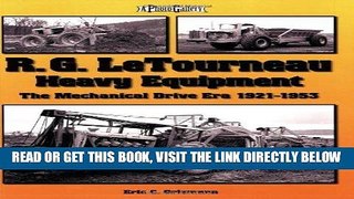 [FREE] EBOOK R. G. LeTourneau Heavy Equipment: The Mechanical Drive Era (1921-1953) (A Photo