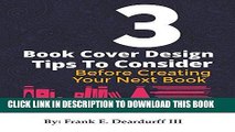 Ebook 3 Book Cover Design Tips: To Consider Before Creating Your Next Book Free Read
