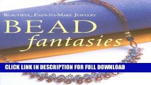 Best Seller Bead Fantasies: Beautiful, Easy-to-Make Jewelry (Bead Fantasies Series) Free Download