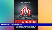 Must Have  Debt   Circuses: Protecting Business Owners From Their Enemies, Their Allies, and
