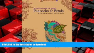 READ THE NEW BOOK A Coloring Book for Adults: Peacocks   Petals: Featuring 40 pages of Hand-drawn