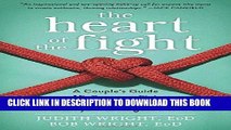[PDF] The Heart of the Fight: A Couple s Guide to Fifteen Common Fights, What They Really Mean,