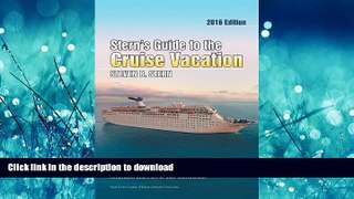 PDF ONLINE Stern s Guide to the Cruise Vacation: 2016 Edition: Descriptions of Every Major Cruise