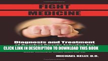 [FREE] EBOOK Fight Medicine: Diagnosis and Treatment of Combat Sports Injuries for Boxing,