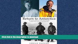 FAVORITE BOOK  Return to Antarctica: The Amazing Adventure of Sir Charles Wright on Robert Scott
