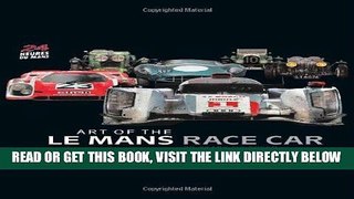[READ] EBOOK Art of the Le Mans Race Car: 90 Years of Speed BEST COLLECTION