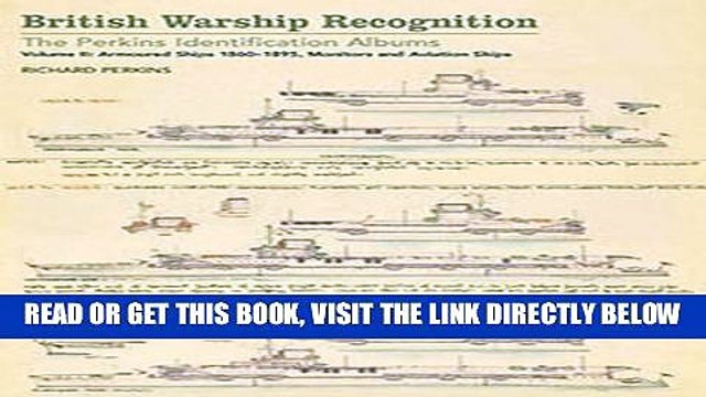 [FREE] EBOOK British Warship Recognition: The Perkins Identification Albums: Volume II: Armored