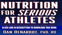 [FREE] EBOOK Nutrition for Serious Athletes BEST COLLECTION