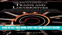 [READ] EBOOK The Encyclopedia of Trains and Locomotives: The Comprehensive Guide to Over 900