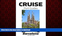 EBOOK ONLINE Cruise Port Guide - Barcelona, Spain: Barcelona On Your Own (Cruise Port Guides -