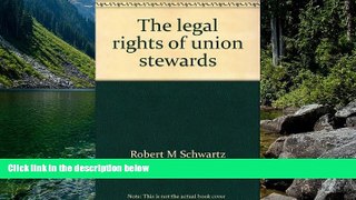Big Deals  The legal rights of union stewards  Best Seller Books Most Wanted