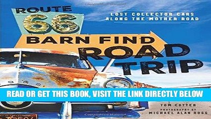 [READ] EBOOK Route 66 Barn Find Road Trip: Lost Collector Cars Along the Mother Road ONLINE