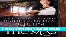 [PDF] The Mail-Order Bride Carries a Gun (Brides of Sweet Creek Ranch) (Volume 1) Full Collection