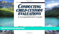 Big Deals  Conducting Child Custody Evaluations: A Comprehensive Guide  Best Seller Books Most