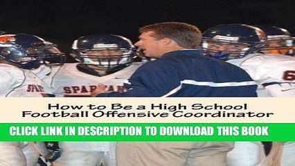 [BOOK] PDF How to Be a High School Football Offensive Coordinator: The Most Important Coaching