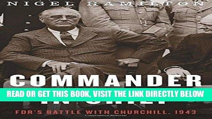 [READ] EBOOK Commander in Chief: FDR s Battle with Churchill, 1943 (FDR at War) ONLINE COLLECTION