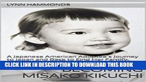 [PDF] Becoming Misako Kikuchi: A Japanese American Adoptee s Journey to Japan and Back to Find Her