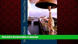 READ THE NEW BOOK Panama Canal Day: An Illustrated Guide to Cruising The Panama Canal PREMIUM BOOK
