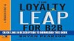 [PDF] The Loyalty Leap For B2B: Turning Customer Information Into Customer Intimacy Popular