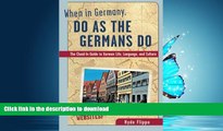 READ  When in Germany, Do as the Germans Do: The Clued-In Guide to German Life, Language, and