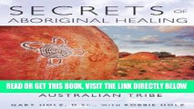 [PDF] Secrets of Aboriginal Healing: A Physicist s Journey with a Remote Australian Tribe Full