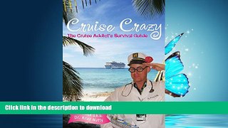 PDF ONLINE Cruise Crazy: The Cruise Addict s Survival Guide READ PDF BOOKS ONLINE