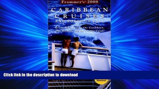 PDF ONLINE Frommer s? Carribean Cruises and Ports of Call: Every Ship Sailing the Caribbean, plus