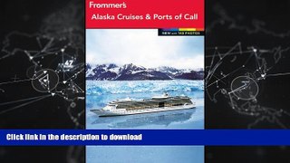 READ ONLINE Frommer s Alaska Cruises and Ports of Call (Frommer s Color Complete) PREMIUM BOOK
