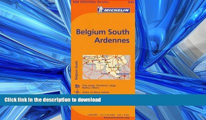 Download Video: READ BOOK  Michelin Map Belgium: South, Ardenne 534 (Maps/Regional (Michelin)) FULL ONLINE