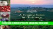 [PDF] A Family Farm in Tuscany: Recipes and Stories from Fattoria Poggio Alloro Full Collection